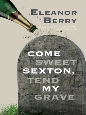 cover image of Come Sweet Sexton, Tend My Grave